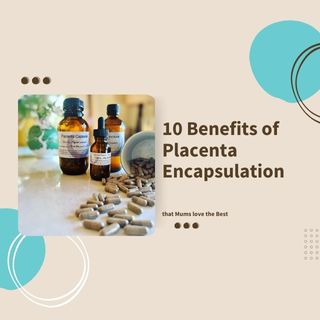 10 benefits of placenta encapsulation blog image